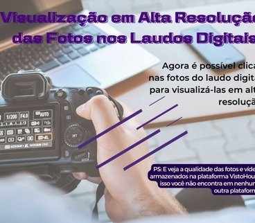 Novidade: Visualização em Alta Resolução das Fotos nos Laudos Digitais!